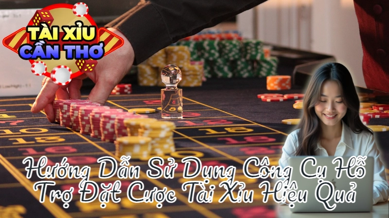 Hướng Dẫn Sử Dụng Công Cụ Hỗ Trợ Đặt Cược Tài Xỉu Hiệu Quả